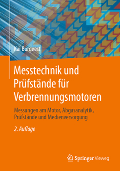 Hardcover Messtechnik Und Prüfstände Für Verbrennungsmotoren: Messungen Am Motor, Abgasanalytik, Prüfstände Und Medienversorgung [German] Book