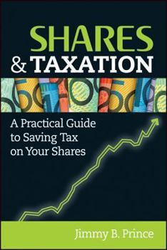 Paperback Shares and Taxation: A Practical Guide to Saving Tax on Your Shares Book