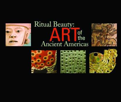 Hardcover Ritual Beauty: Art of the Ancient Americas Book