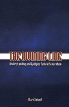 Paperback The Dividing Line: Understanding and Applying Biblical Separation Book
