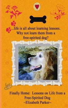 Paperback Finally Home: : Lessons on Life from a Free-Spirited Dog-LARGE PRINT [Large Print] Book
