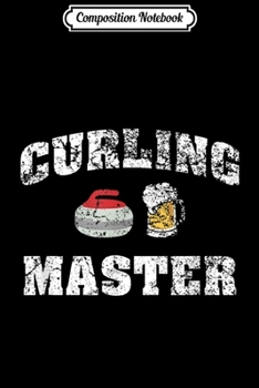 Paperback Composition Notebook: Funny Curling and Beer Master 20529 Journal/Notebook Blank Lined Ruled 6x9 100 Pages Book