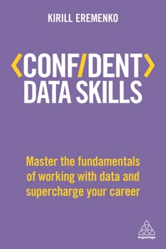 Paperback Confident Data Skills: Master the Fundamentals of Working with Data and Supercharge Your Career Book