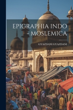 Paperback Epigraphia Indo - Moslemica Book
