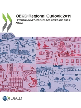 Paperback OECD Regional Outlook 2019 Leveraging Megatrends for Cities and Rural Areas Book