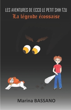 Paperback Les aventures de Ecco le petit shih tzu - La légende écossaise [French] Book