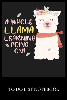 Paperback A Whole Llama Learning Going On!: To Do & Dot Grid Matrix Checklist Journal Daily Task Planner Daily Work Task Checklist Doodling Drawing Writing and Book