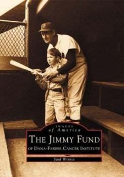 The Jimmy Fund: Of Dana-Farber Cancer Institute - Book  of the Images of America: Massachusetts