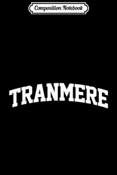 Composition Notebook: Tranmere Vintage Sports Team College Arch  Journal/Notebook Blank Lined Ruled 6x9 100 Pages