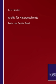 Archiv für Naturgeschichte: Erster und Zweiter Band