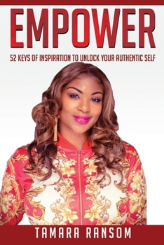 Paperback Empower: 52 Keys of Inspiration To Unlock Your Authentic Self Book