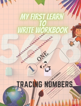 Paperback my first learn to write workbook - Tracing Numbers: Learn to write numbers for kids The Numbers From 0 To 10 For Preschoolers and Kindergarten Kids Ag Book