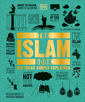 Hardcover The Islam Book: Big Ideas Simply Explained Book