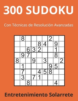 Paperback 300 Sudoku: Con Tecnicas de Resolucion Avanzadas [Spanish] Book
