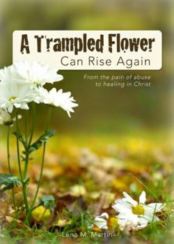 Paperback A Trampled Flower Can Rise Again Book