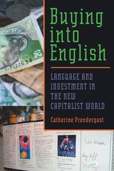 Paperback Buying into English: Language and Investment in the New Capitalist World Book