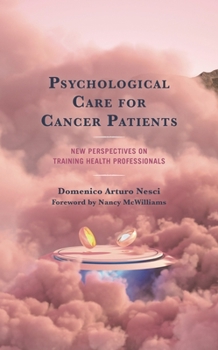 Hardcover Psychological Care for Cancer Patients: New Perspectives on Training Health Professionals Book