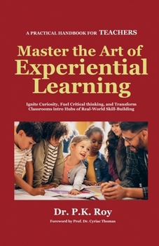 Master the Art of Experiential Learning (Educator Thoughts)