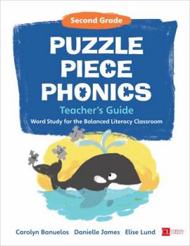 Puzzle Piece Phonics Teacher's Guide: Word Study for the Balanced Literacy Classroom, Second Grade