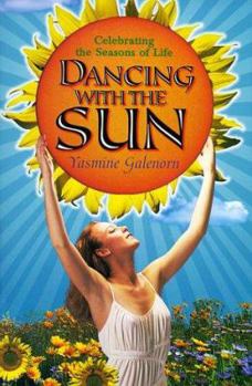 Dancing With The Sun: Celebrating the Seasons of Life