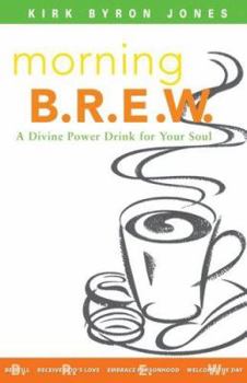 Paperback Morning B.R.E.W.: A Divine Power Drink for Your Soul Book