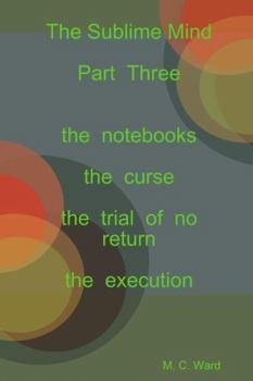 Paperback The Sublime Mind Part Three the notebooks Book