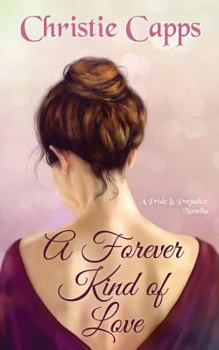 Paperback A Forever Kind of Love: A Pride & Prejudice Novella Book