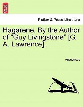 Hagarene. By the Author of "Guy Livingstone"