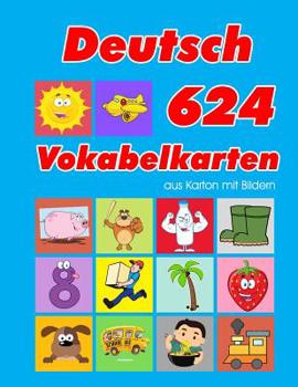 Paperback Deutsch 624 Vokabelkarten aus Karton mit Bildern: Wortschatz karten erweitern grundschule für a1 a2 b1 b2 c1 c2 und Kinder [German] Book