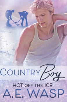 Country Boy - Book #2 of the Hot Off the Ice