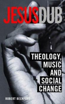 Paperback Jesus Dub: Theology, Music and Social Change Book