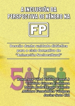 A inclusión da perspectiva de xénero na FP. Deseño dunha unidade didáctica para o ciclo formativo de Animación Sociocultural