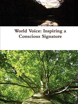 Paperback World Voice: Inspiring a Conscious Signature Book