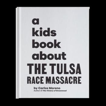 Hardcover A Kids Book About The Tulsa Race Massacre Book