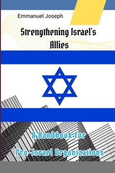 Paperback Strengthening Israel's Allies: A Handbook for Pro-Israel Organizations Book