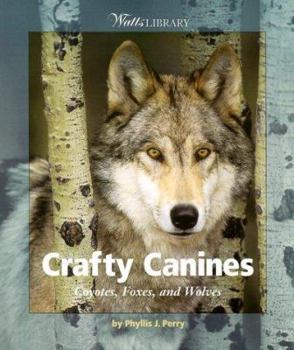 Paperback Crafty Canines: Coyotes, Foxes, and Wolves (Watts Library: Animals) Book