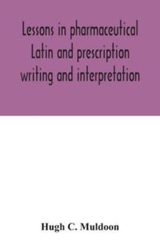 Paperback Lessons in pharmaceutical Latin and prescription writing and interpretation Book