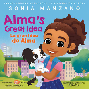 Hardcover Alma's Great Idea / La Gran Idea de Alma (Alma's Way Hardcover Storybook) (Bilingual) [Spanish] Book