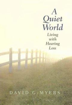 Hardcover A Quiet World: Living with Hearing Loss Book