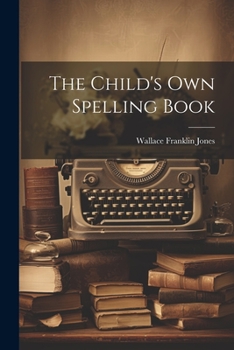 Paperback The Child's Own Spelling Book