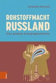Hardcover Rohstoffmacht Russland: Eine Globale Energiegeschichte [German] Book
