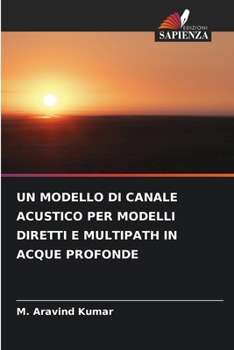 Paperback Un Modello Di Canale Acustico Per Modelli Diretti E Multipath in Acque Profonde [Italian] Book