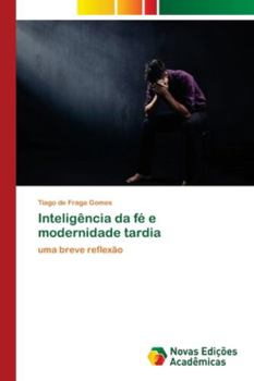 Paperback Inteligência da fé e modernidade tardia [Portuguese] Book