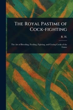 Paperback The Royal Pastime of Cock-fighting Book