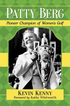 Paperback Patty Berg: Pioneer Champion of Women's Golf Book