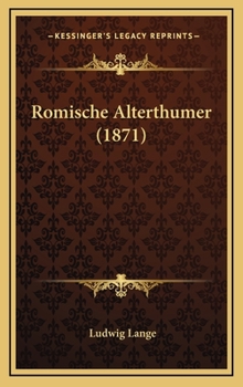 Hardcover Romische Alterthumer (1871) [German] Book