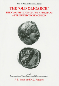 Paperback The 'Old Oligarch': The Constitution of the Athenians Attributed to Xenophon Book