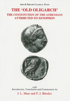 Paperback The 'Old Oligarch' the Constitution of the Athenians Attributed to Xenophon Book