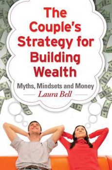 Paperback The Couple's Strategy for Building Wealth: Myths, Mindsets and Money Book