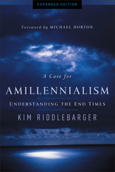 Paperback A Case for Amillennialism: Understanding the End Times Book